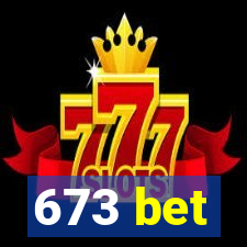 673 bet